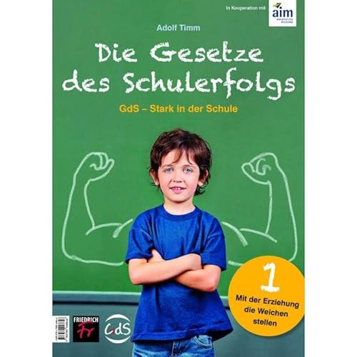 Die Gesetze des Schulerfolgs GdS – Stark in der Schule: Heft 1 Mit der Erziehung die Weichen stellen von Kallmeyer'sche Verlags-