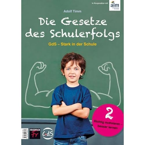 Die Gesetze des Schulerfolgs GdS – Stark in der Schule: Heft 2 Richtig motivieren - besser lernen von Kallmeyer'sche Verlags-