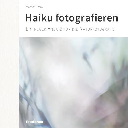 Haiku fotografieren: Ein neuer Ansatz für die Naturfotografie