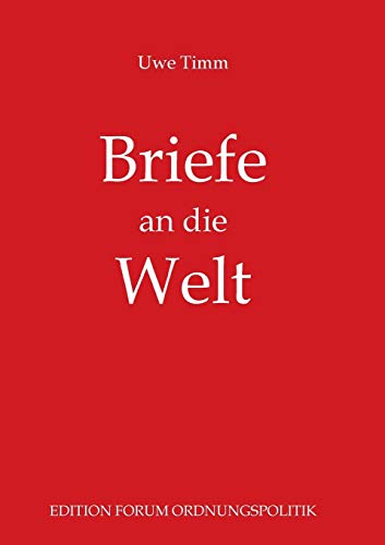 Briefe an die Welt: Leserbriefe und Erinnerungen an Zeitzeugen Briefe an die Welt: Leserbriefe und Erinnerungen an Zeitzeugen