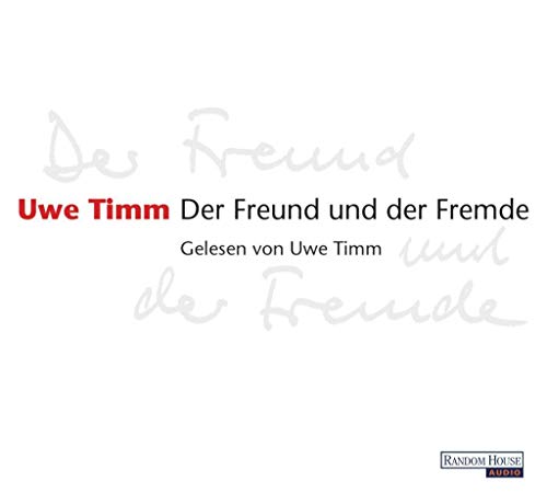 Der Freund und der Fremde: Gesprochen vom Autor. Ungekürzte Ausgabe Der Freund und der Fremde: Gesprochen vom Autor. Ungekürzte Ausgabe