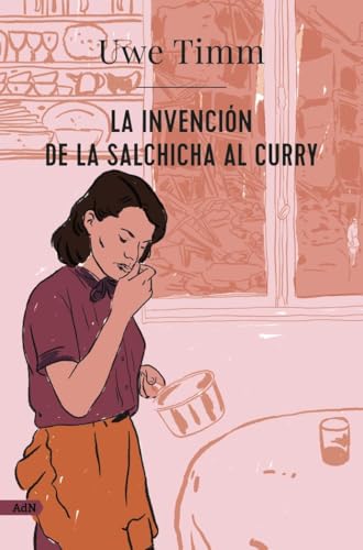 La invención de la salchicha al curry (AdN) (AdN Alianza de Novelas) von Alianza Editorial