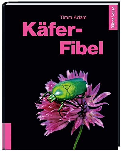 Käfer-Fibel - Pflegeleichte Arten und ihre Vermehrung