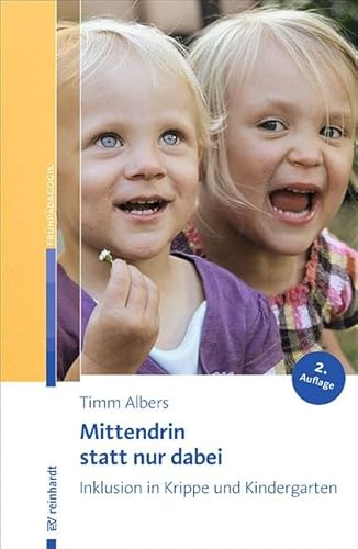 Mittendrin statt nur dabei: Inklusion in Krippe und Kindergarten von Reinhardt Ernst