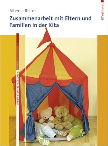 Zusammenarbeit mit Eltern und Familien in der Kita: Mit Online-Zugang (Basiswissen Frühpädagogik) von ERNST REINHARDT VERLAG