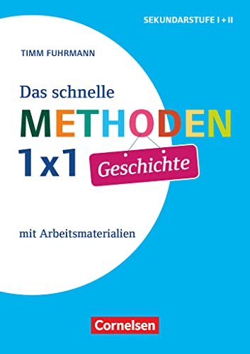 Das schnelle Methoden 1x1 - Sekundarstufe I+II: Geschichte - Mit Arbeitsmaterialien - Buch von Cornelsen Vlg Scriptor