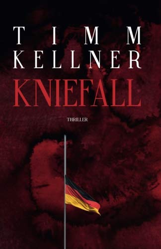 Kniefall: Thriller von CreateSpace Independent Publishing Platform