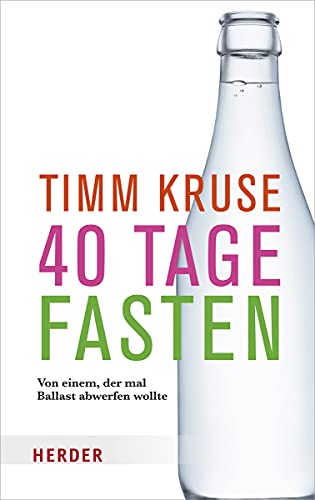 40 Tage fasten: Von einem, der mal Ballast abwerfen wollte (HERDER spektrum)