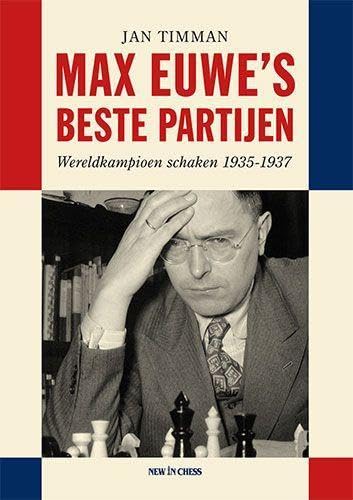 Max Euwe's Beste Partijen: Wereldkampioen schaken 1935-1937 von New in Chess