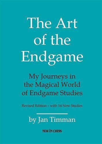 The Art of the Endgame - Revised Edition: My Journeys in the Magical World of Endgame Studies von New in Chess