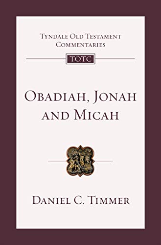 Obadiah, Jonah and Micah: An Introduction And Commentary (Tyndale Old Testament Commentary)
