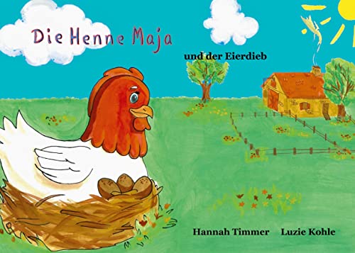 Die Henne Maja und der Eierdieb