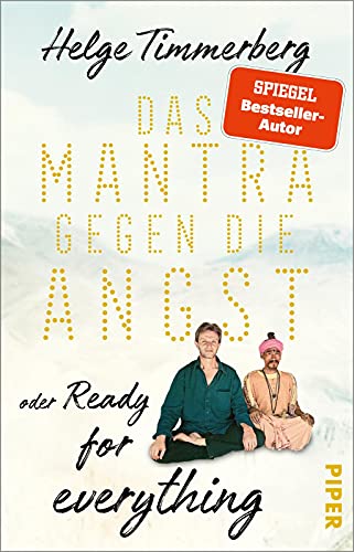 Das Mantra gegen die Angst oder Ready for everything: Neun Tage in Kathmandu | Reisebericht über das Glück und das Versprechen von absoluter Freiheit.