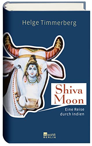Shiva Moon: Eine Reise durch Indien Shiva Moon: Eine Reise durch Indien