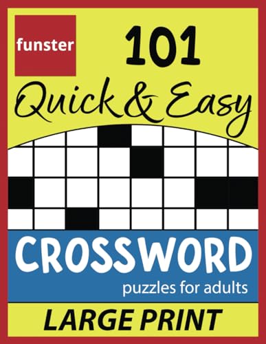 Funster 101 Quick & Easy Crossword Puzzles for Adults - LARGE PRINT: The relaxing brain activity book. Funster 101 Quick & Easy Crossword Puzzles for Adults - LARGE PRINT: The relaxing brain activity book.
