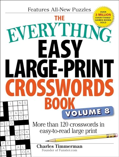 The Everything Easy Large-Print Crosswords Book, Volume 8: More than 120 crosswords in easy-to-read large print von Everything