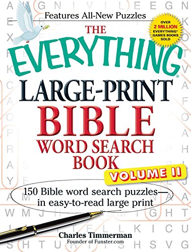 The Everything Large-Print Bible Word Search Book, Volume II: 150 Bible Word Search Puzzles in Easy-to-Read Large Print The Everything Large-Print Bible Word Search Book, Volume II: 150 Bible Word Search Puzzles in Easy-to-Read Large Print