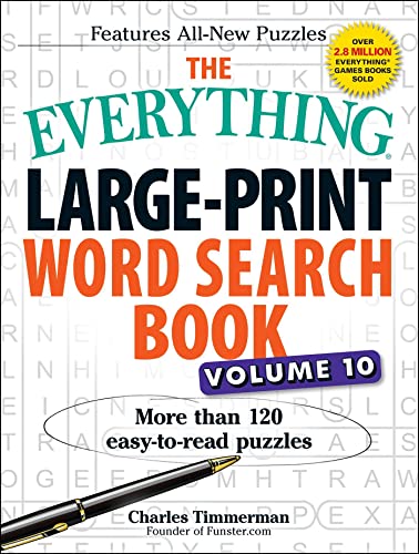 The Everything Large-Print Word Search Book, Volume 10: More Than 120 Easy-to-Read Puzzles The Everything Large-Print Word Search Book, Volume 10: More Than 120 Easy-to-Read Puzzles