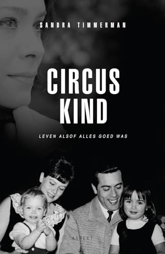 Circuskind: leven alsof alles goed was