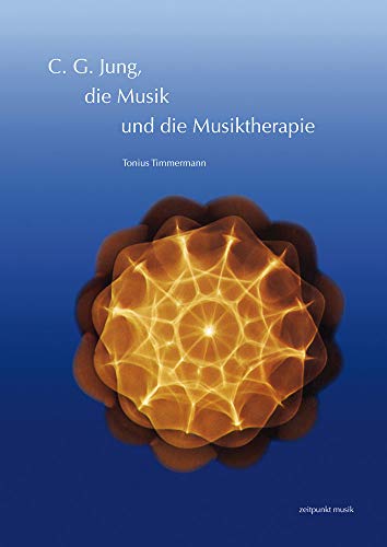 C. G. Jung, die Musik und die Musiktherapie (zeitpunkt musik) von Dr Ludwig Reichert