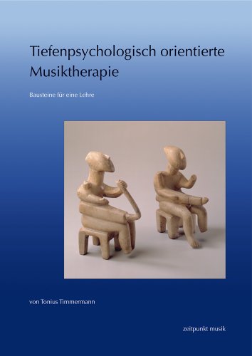 Tiefenpsychologisch orientierte Musiktherapie: Bausteine für eine Lehre (zeitpunkt musik) von Dr Ludwig Reichert