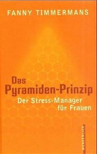 Das Pyramiden-Prinzip: Der Stress-Manager für Frauen