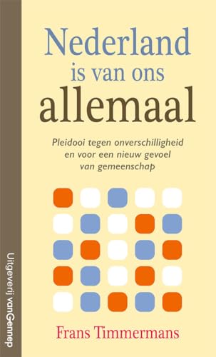 Nederland is van ons allemaal: pleidool tegen onverschilligheid en voor een nieuw gevoel van gemeenschap von Gennep B.V., Uitgeverij Van
