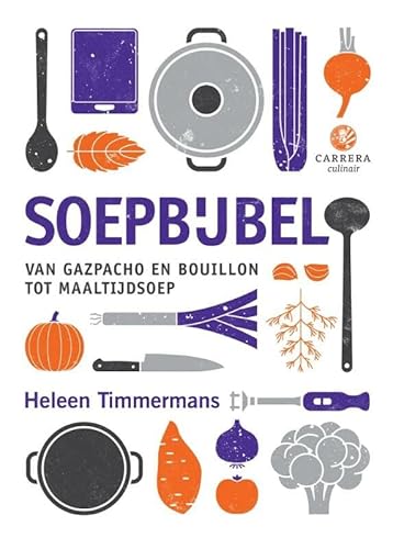 Soepbijbel: Van gazpacho en bouillon tot maaltijdsoep