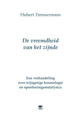 De vreemdheid van het zijnde: Een verhandeling over wijsgerige kosmologie en openbaringsmetafysica von Pumbo.nl