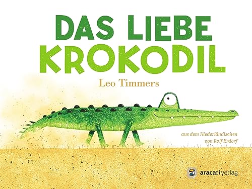 Das liebe Krokodil: Bilderbuch (Für unsere Kleinsten) von aracari
