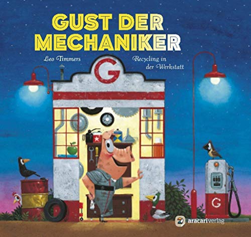 Gust der Mechaniker: Recycling in der Werkstatt von aracari verlag ag