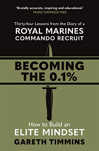 Becoming the 0.1%: Thirty-four lessons from the diary of a Royal Marines Commando Recruit von Hodder Paperback