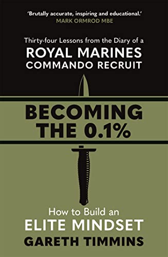 Becoming the 0.1%: Thirty-four lessons from the diary of a Royal Marines Commando Recruit