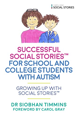Successful Social Stories™ for School and College Students with Autism: Growing Up with Social Stories(tm) von Jessica Kingsley Publishers