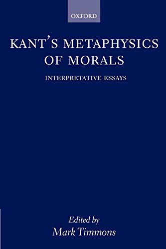 Kant's Metaphysics of Morals: Interpretative Essays von Oxford University Press