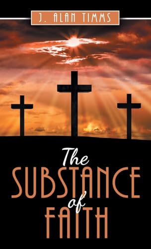 The Substance of Faith von WestBow Press