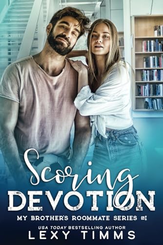 Scoring Devotion (My Brother's Roommate Series, Band 1) von Independently published