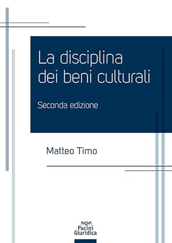 La disciplina dei beni culturali (Diritto) von Pacini Giuridica