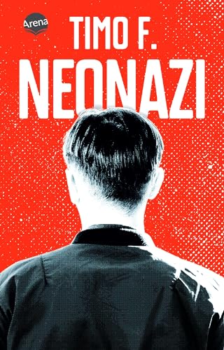 Neonazi: Autobiografischer Roman