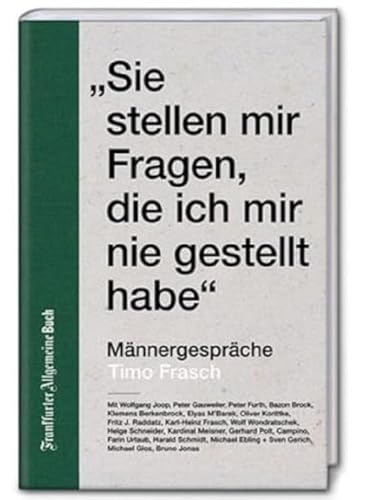 Sie stellen mir Fragen, die ich mir nie gestellt habe: Männergespräche