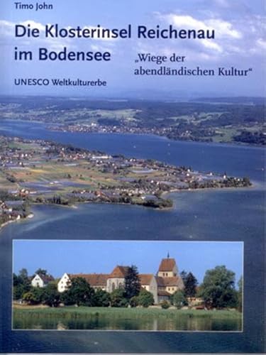 Die Klosterinsel Reichenau im Bodensee: Wiege der abendländischen Kultur: 'Wiege der abendländischen Kultur'.. Englisch, Französisch, Deutsch, Italienisch