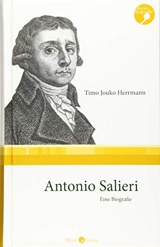 Antonio Salieri: Eine Biografie von Morio Verlag