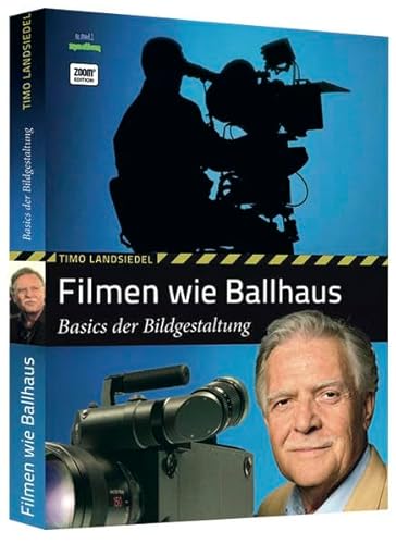 Filmen wie Ballhaus: Basics der Bildgestaltung von Atoll Medien