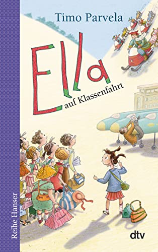 Ella auf Klassenfahrt (Die Ella-Reihe, Band 3)