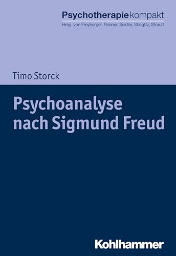 Psychoanalyse nach Sigmund Freud (Psychotherapie kompakt) von Kohlhammer W.