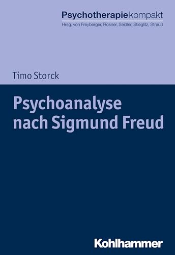 Psychoanalyse nach Sigmund Freud (Psychotherapie kompakt) von Kohlhammer
