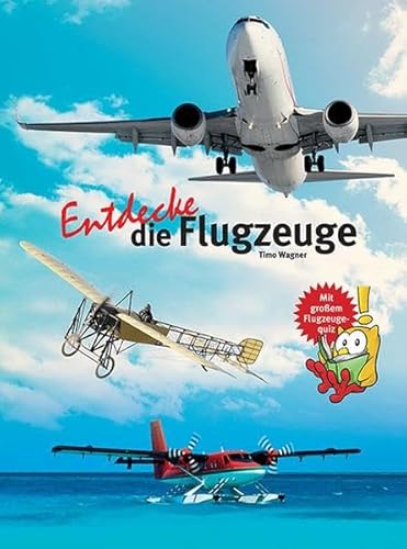 Entdecke die Flugzeuge: Mit großem Flugzeugequiz (Entdecke - Die Reihe mit der Eule: Kindersachbuchreihe) von NTV Natur und Tier-Verlag