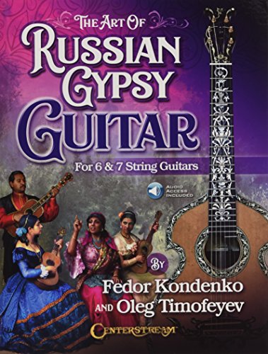 The Art of Russian Gypsy Guitar: For 6 & 7 String Guitars: For 6 & 7 String Guitars. With Audio-Online The Art of Russian Gypsy Guitar: For 6 & 7 String Guitars: For 6 & 7 String Guitars. With Audio-Online