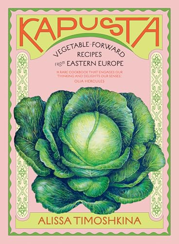 Kapusta: Vegetable-Forward Recipes from Eastern Europe von Hardie Grant London Ltd.