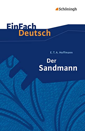 EinFach Deutsch Textausgaben: E.T.A. Hoffmann: Der Sandmann: Erzählung. Gymnasiale Oberstufe